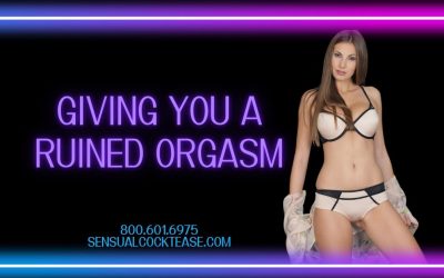 Giving You a Ruined Orgasm