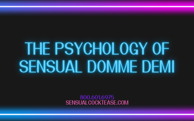 The Psychology of Sensual Domme Demi